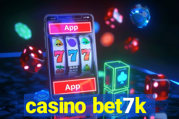 casino bet7k