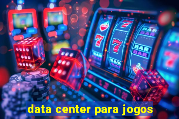 data center para jogos