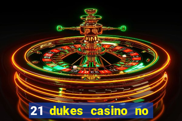 21 dukes casino no deposit bonus codes