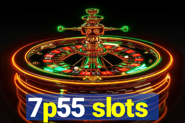 7p55 slots