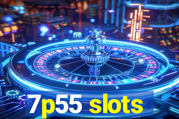 7p55 slots