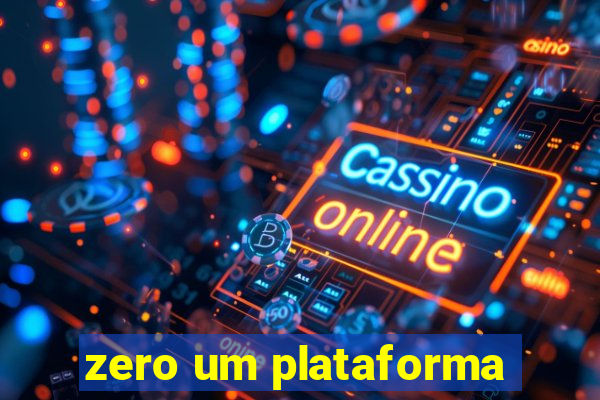 zero um plataforma