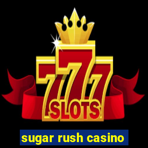 sugar rush casino