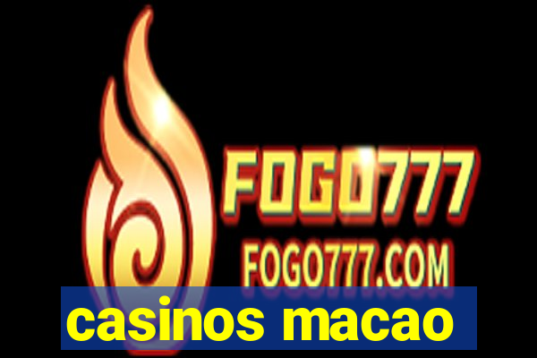 casinos macao