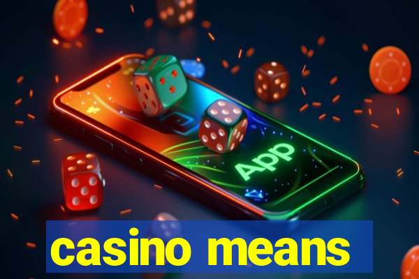 casino means