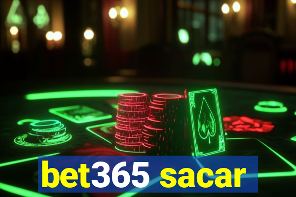 bet365 sacar