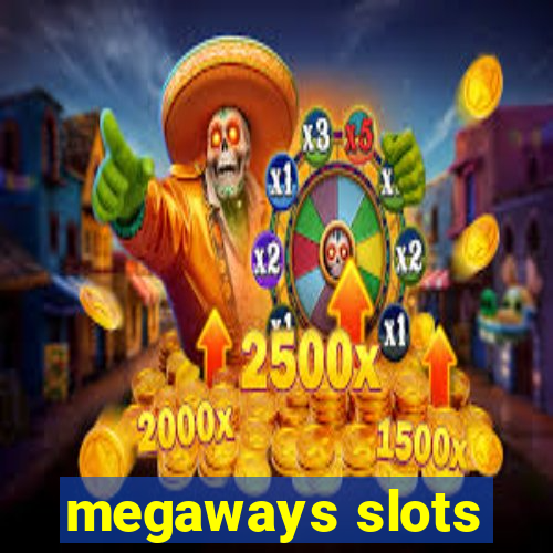 megaways slots