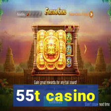 55t casino