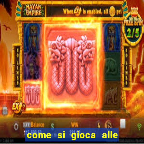 come si gioca alle slot machine