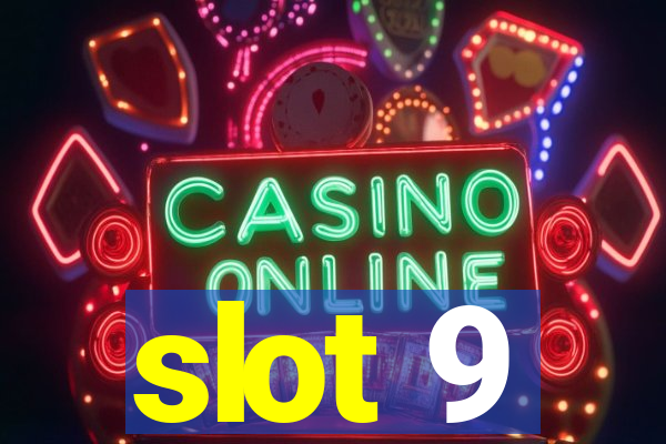 slot 9