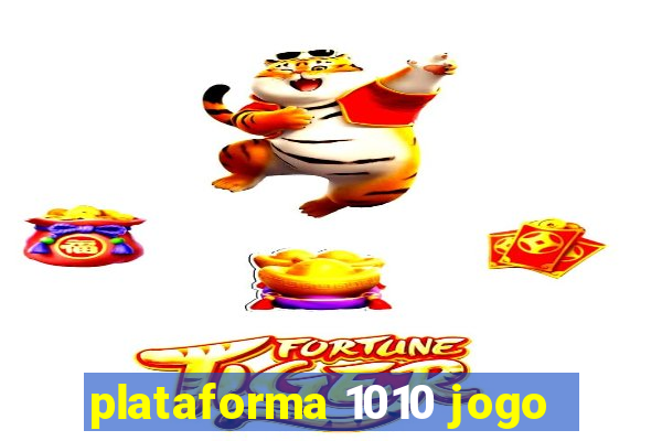 plataforma 1010 jogo