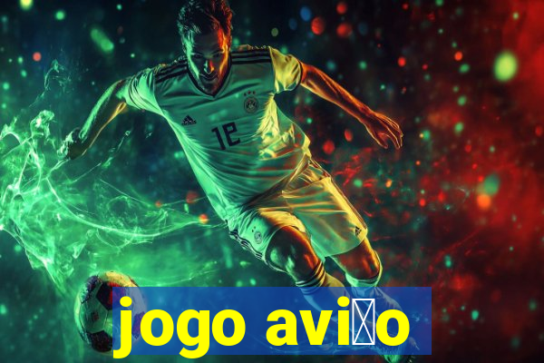 jogo avi茫o