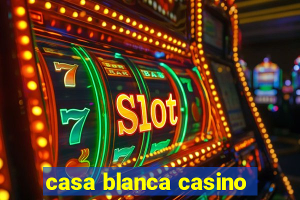 casa blanca casino