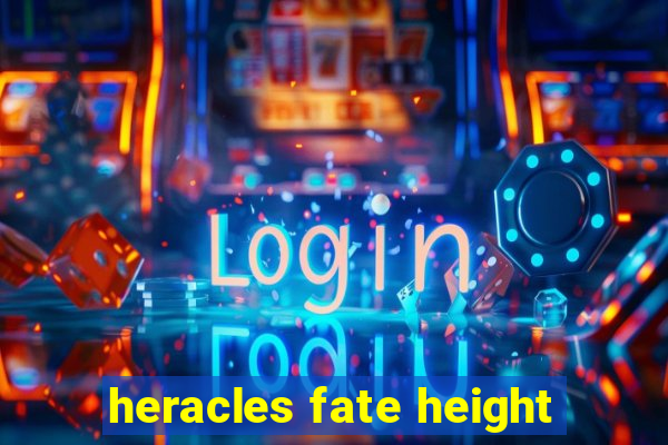 heracles fate height