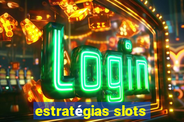 estratégias slots