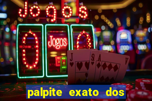 palpite exato dos jogos de amanh?