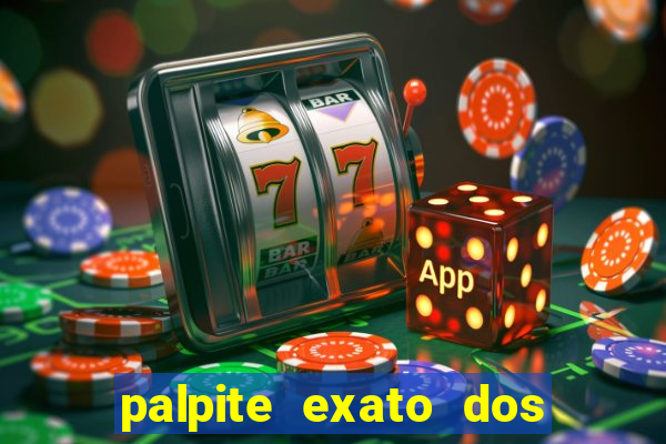 palpite exato dos jogos de amanh?