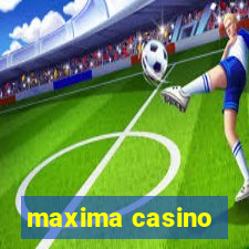 maxima casino