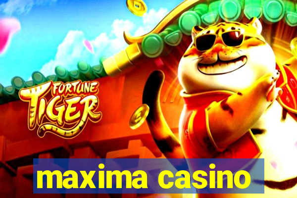 maxima casino