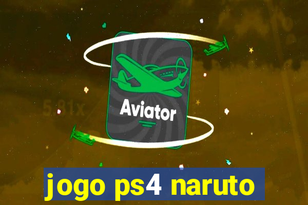 jogo ps4 naruto