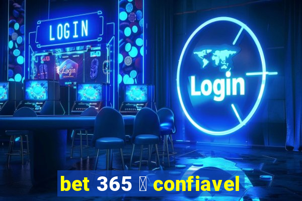 bet 365 茅 confiavel