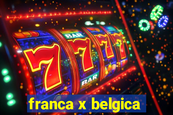 franca x belgica