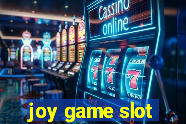 joy game slot