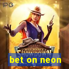 bet on neon