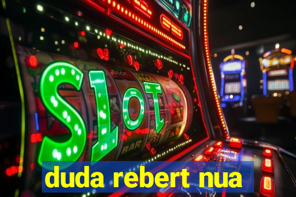 duda rebert nua