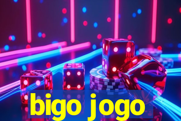 bigo jogo