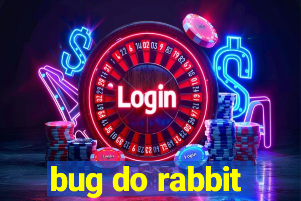 bug do rabbit