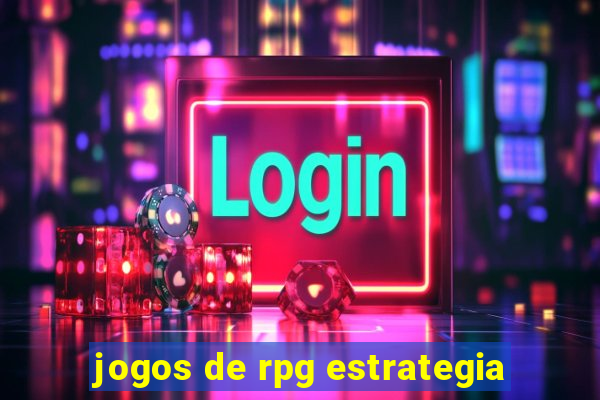 jogos de rpg estrategia