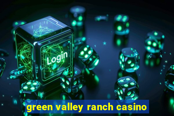 green valley ranch casino