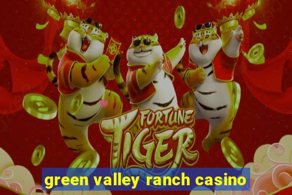 green valley ranch casino