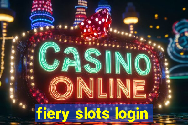 fiery slots login