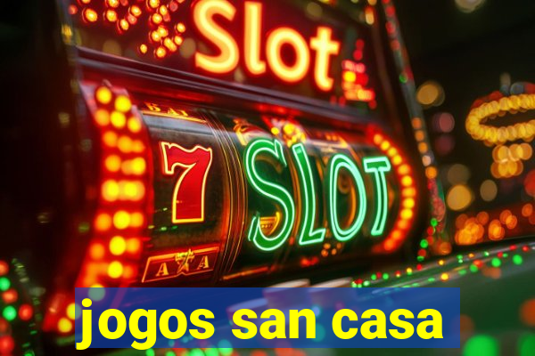 jogos san casa