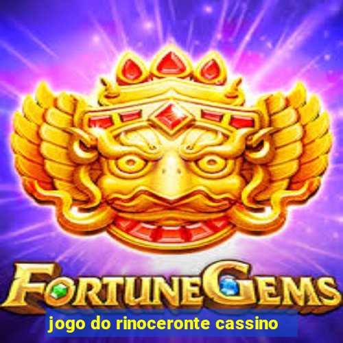 jogo do rinoceronte cassino