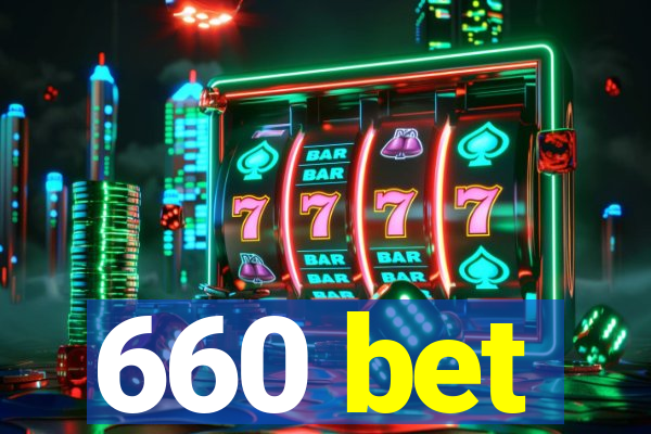 660 bet