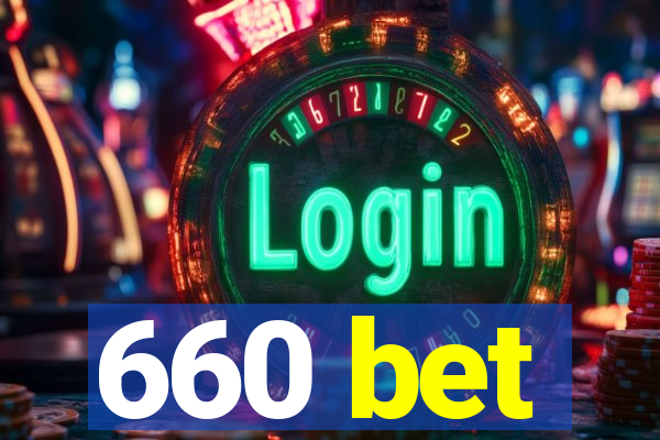 660 bet