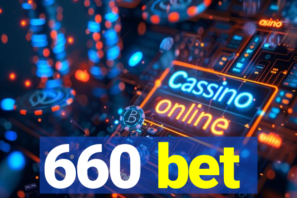 660 bet