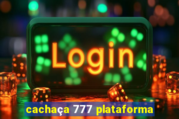 cachaça 777 plataforma