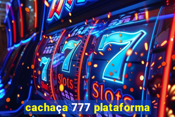 cachaça 777 plataforma