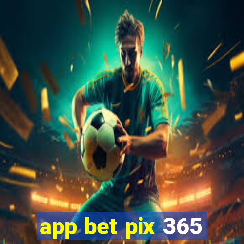 app bet pix 365