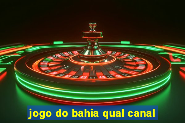 jogo do bahia qual canal