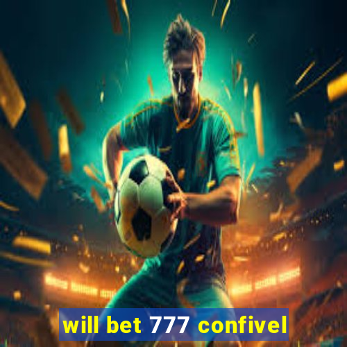 will bet 777 confivel