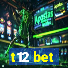 t12 bet