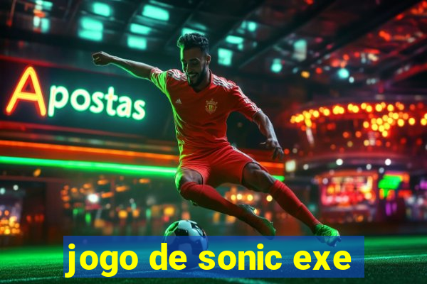 jogo de sonic exe