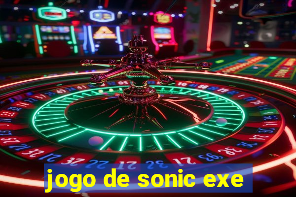 jogo de sonic exe