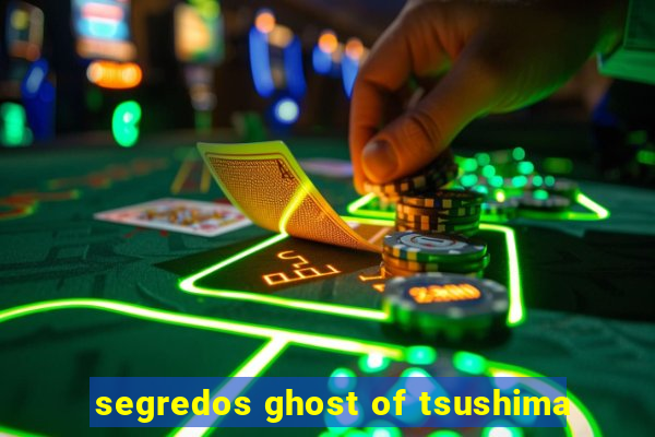 segredos ghost of tsushima