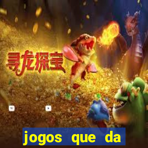 jogos que da dinheiro no cadastro